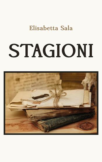 Stagioni - Elisabetta Sala - Libro Youcanprint 2019 | Libraccio.it