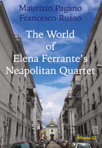 The world of Elena Ferrante's Neapolitan Quartet - Maurizio Pagano, Francesco Russo - Libro Youcanprint 2019 | Libraccio.it