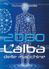L' alba delle macchine. 2080