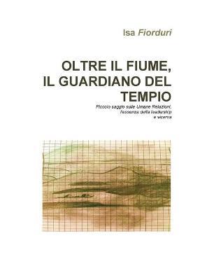 Oltre il fiume, il guardiano del tempio - Isa Fiorduri - Libro Youcanprint 2019 | Libraccio.it