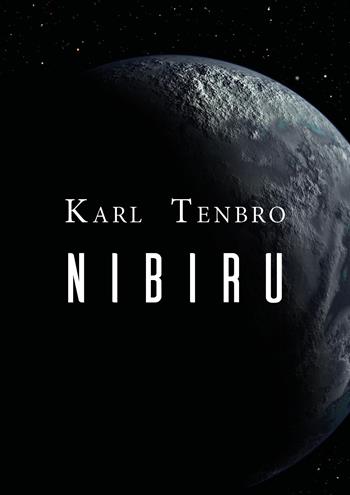 Nibiru - Karl Tenbro - Libro Youcanprint 2019 | Libraccio.it