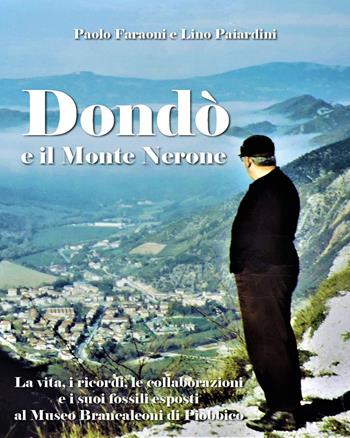 Dondò e il Monte Nerone - Paolo Faraoni, Lino Paiardini - Libro Youcanprint 2019 | Libraccio.it