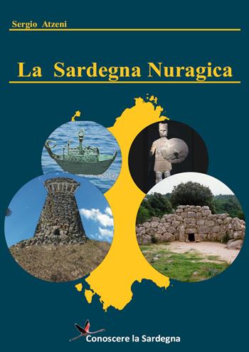 La Sardegna nuragica - Sergio Atzeni - Libro Youcanprint 2021 | Libraccio.it