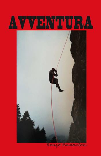 Avventura - Renzo Pampalon - Libro Youcanprint 2020 | Libraccio.it