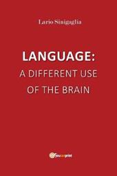 Language: a different use of the brain