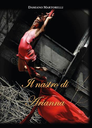 Il nastro di Arianna - Damiano Martorelli - Libro Youcanprint 2019 | Libraccio.it