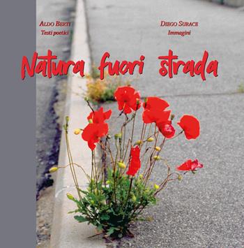 Natura fuori strada - Aldo Berti - Libro Youcanprint 2019 | Libraccio.it