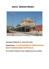 Strade ferrate e sviluppo del territorio: la stazione di Trinitapoli-San Ferdinando di Puglia (e altre stazioni fino a Bisceglie e oltre)
