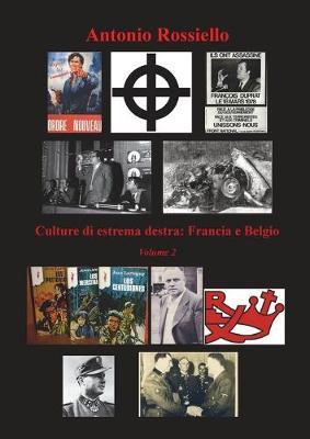 Culture di estrema destra. Vol. 2: Francia e Belgio. - Antonio Rossiello - Libro Youcanprint 2019 | Libraccio.it