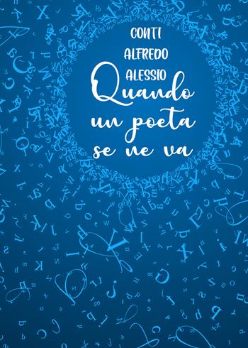 Quando un poeta se ne va - Alfredo Alessio Conti - Libro Youcanprint 2019 | Libraccio.it
