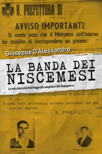La banda dei Niscemesi. La vera storia dei fuorilegge più sanguinari del dopoguerra - Giuseppe D'Alessandro - Libro Youcanprint 2019 | Libraccio.it