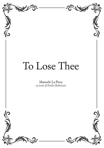 To lose thee - Manuele La Puca - Libro Youcanprint 2019 | Libraccio.it
