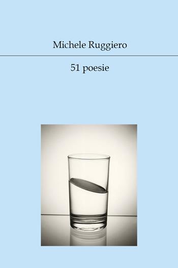 51 poesie - Michele Ruggiero - Libro Youcanprint 2019 | Libraccio.it