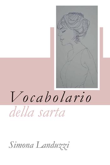 Vocabolario della sarta - Simona Landuzzi - Libro Youcanprint 2019 | Libraccio.it
