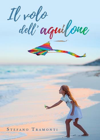 Il volo dell'aquilone - Stefano Tramonti - Libro Youcanprint 2019 | Libraccio.it