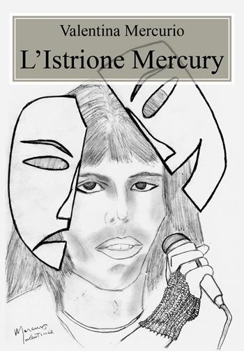 L' istrione Mercury - Valentina Mercurio - Libro Youcanprint 2019 | Libraccio.it