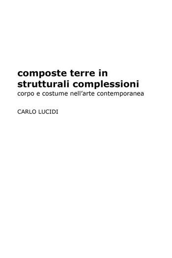 Composte terre in strutturali complessioni. Corpo e costume nell'arte contemporanea - Carlo Lucidi - Libro Youcanprint 2019 | Libraccio.it