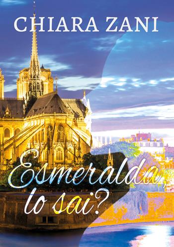 Esmeralda, lo sai? - Chiara Zani - Libro Youcanprint 2019 | Libraccio.it