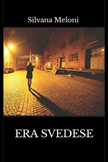 Era svedese - Silvana Meloni - Libro Youcanprint 2023 | Libraccio.it