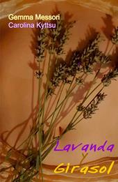 Lavanda y girasol. Ediz. italiana