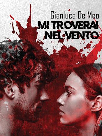Mi troverai nel vento - Gianluca De Meo - Libro Youcanprint 2019 | Libraccio.it