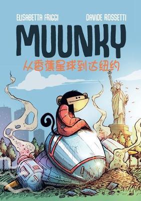 Muunky. Da Banamondo a New York. Ediz. cinese - Elisabetta Friggi - Libro Youcanprint 2019 | Libraccio.it