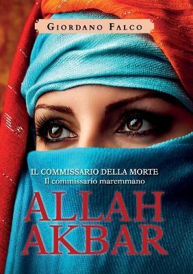 Allah Akbar - Giordano Falco - Libro Youcanprint 2019 | Libraccio.it