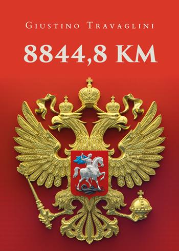 8844,8 km - Giustino Travaglini - Libro Youcanprint 2019 | Libraccio.it