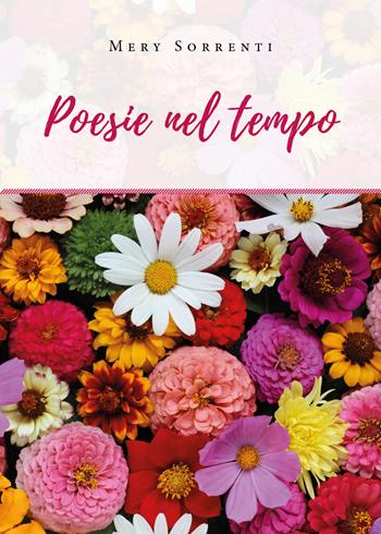 Poesie nel tempo - Mery Sorrenti - Libro Youcanprint 2019 | Libraccio.it