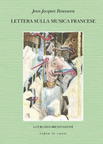 Lettera sulla musica francese - Jean-Jacques Rousseau - Libro Youcanprint 2019 | Libraccio.it