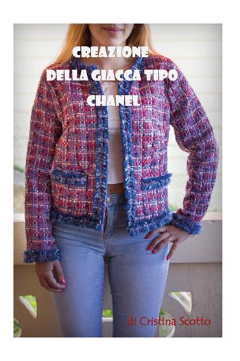 Creazione della giacca tipo Chanel - Cristina Scotto - Libro Youcanprint 2019 | Libraccio.it