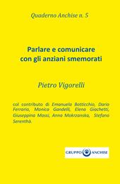 Quaderno Anchise. Vol. 5: Parlare e comunicare con gli anziani smemorati.