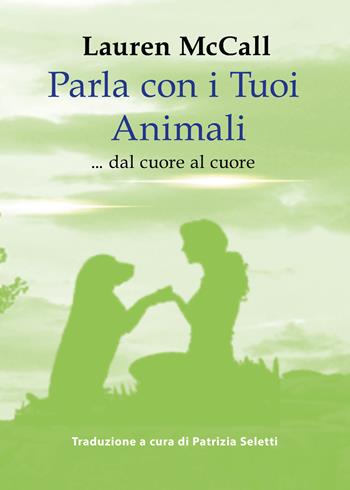 Parla con i tuoi animali - Lauren McCall - Libro Youcanprint 2019 | Libraccio.it