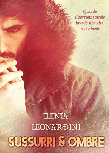 Sussurri & ombre - Ilenia Leonardini - Libro Youcanprint 2019 | Libraccio.it