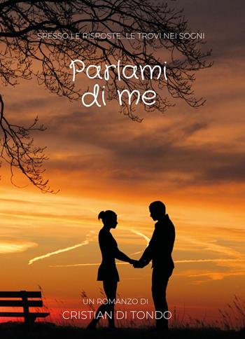Parlami di me - Cristian Di Tondo - Libro Youcanprint 2019 | Libraccio.it