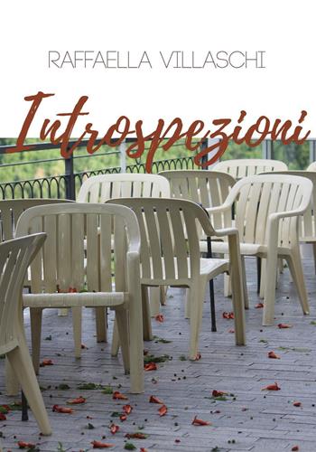 Introspezioni - Raffaella Villaschi - Libro Youcanprint 2019 | Libraccio.it