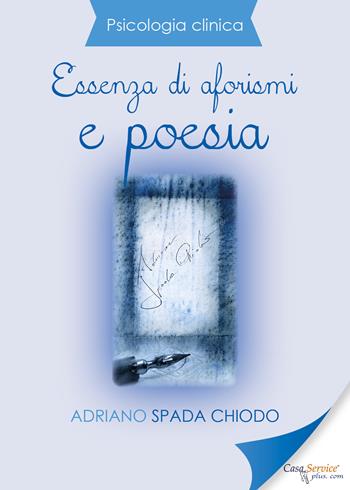 Essenza di aforismi e poesia - Adriano Spada Chiodo - Libro Youcanprint 2019 | Libraccio.it