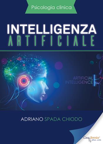 Intelligenza artificiale - Adriano Spada Chiodo - Libro Youcanprint 2019 | Libraccio.it