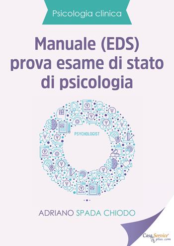 Manuale (EDS) prova esame di Stato di psicologia - Adriano Spada Chiodo - Libro Youcanprint 2019 | Libraccio.it