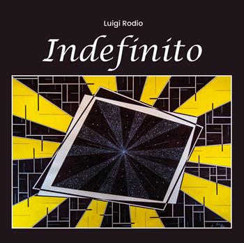Indefinito - Luigi Rodio - Libro Youcanprint 2019 | Libraccio.it