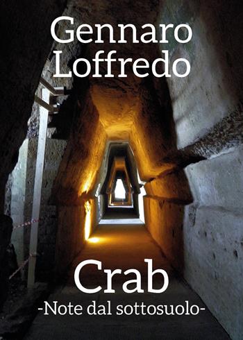 Crab. Note dal sottosuolo - Gennaro Loffredo - Libro Youcanprint 2019 | Libraccio.it