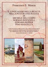 Il linguaggio della realtà nella pittura figurativa di Michele Del Campo, Norman Rockwell, Edward Hopper, Pino Manzella