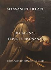 Decadenze, tepori e risonanze. Tribolazioni di pene, patemi e lodi