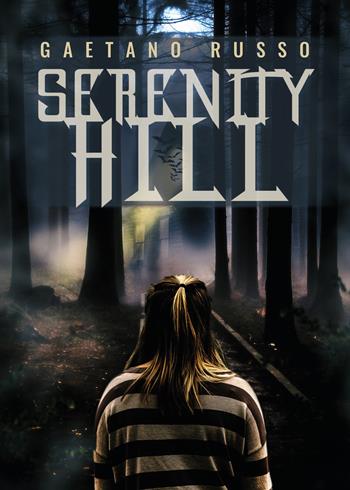 Serenity Hill - Gaetano Russo - Libro Youcanprint 2019 | Libraccio.it