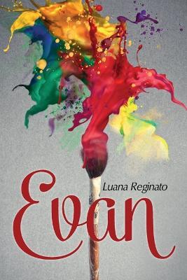 Evan - Luana Reginato - Libro Youcanprint 2019 | Libraccio.it