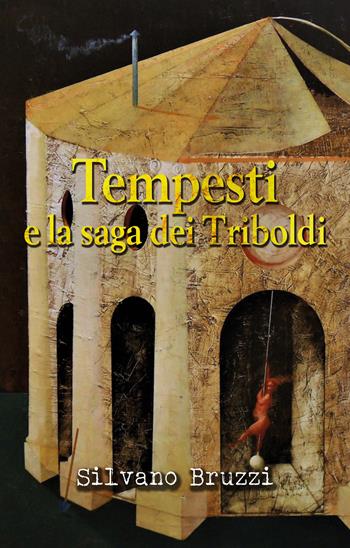 Tempesti e la saga dei Triboldi - Silvano Bruzzi - Libro Youcanprint 2019 | Libraccio.it