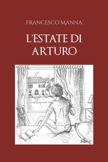 L' estate di Arturo - Francesco Manna - Libro Youcanprint 2019 | Libraccio.it