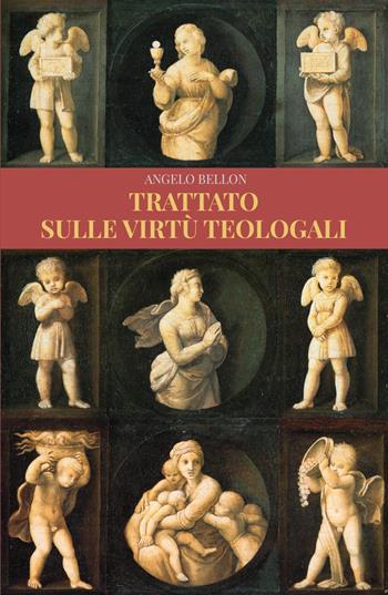 Trattato sulle virtù teologali - Angelo Bellon - Libro Youcanprint 2019 | Libraccio.it