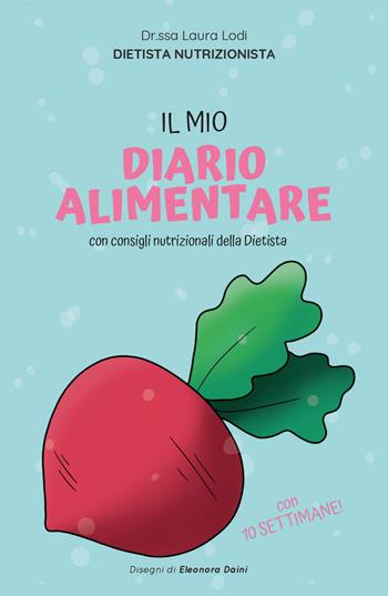 Il mio diario alimentare - Laura Lodi - Libro Youcanprint 2019 | Libraccio.it