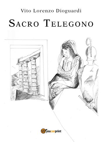 Sacro Telegono - Vito Lorenzo Dioguardi - Libro Youcanprint 2019 | Libraccio.it